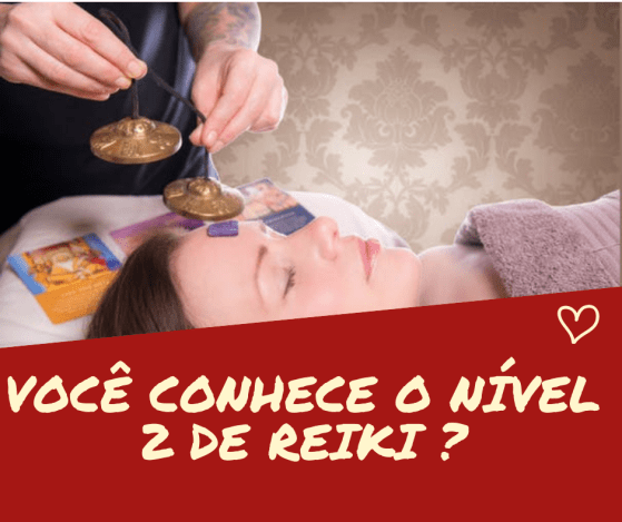 Você conhece o nível 2 de Reiki _