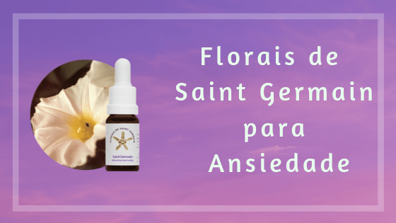 florais de saint germain ansiedade