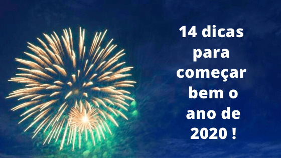 14 dicas para começar bem o ano de 2020